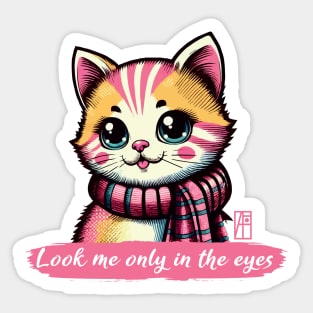 Look me only in the eyes - I Love my cat - 1 Sticker